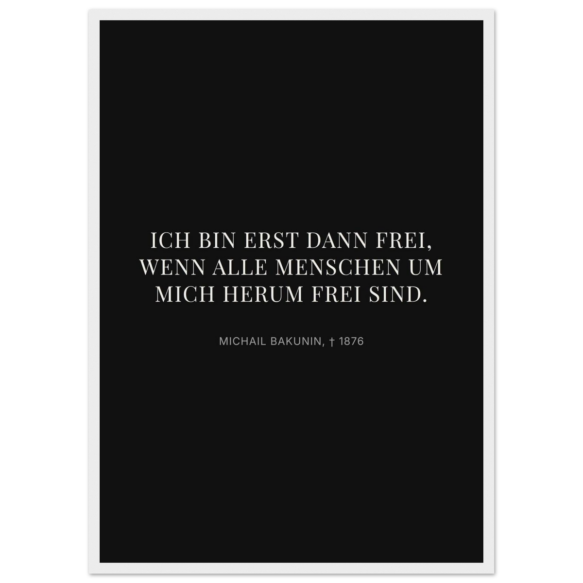 Bakunin Zitat "Frei mit allen Menschen" – Poster mit Holzrahmen (Dunkel-Stil)