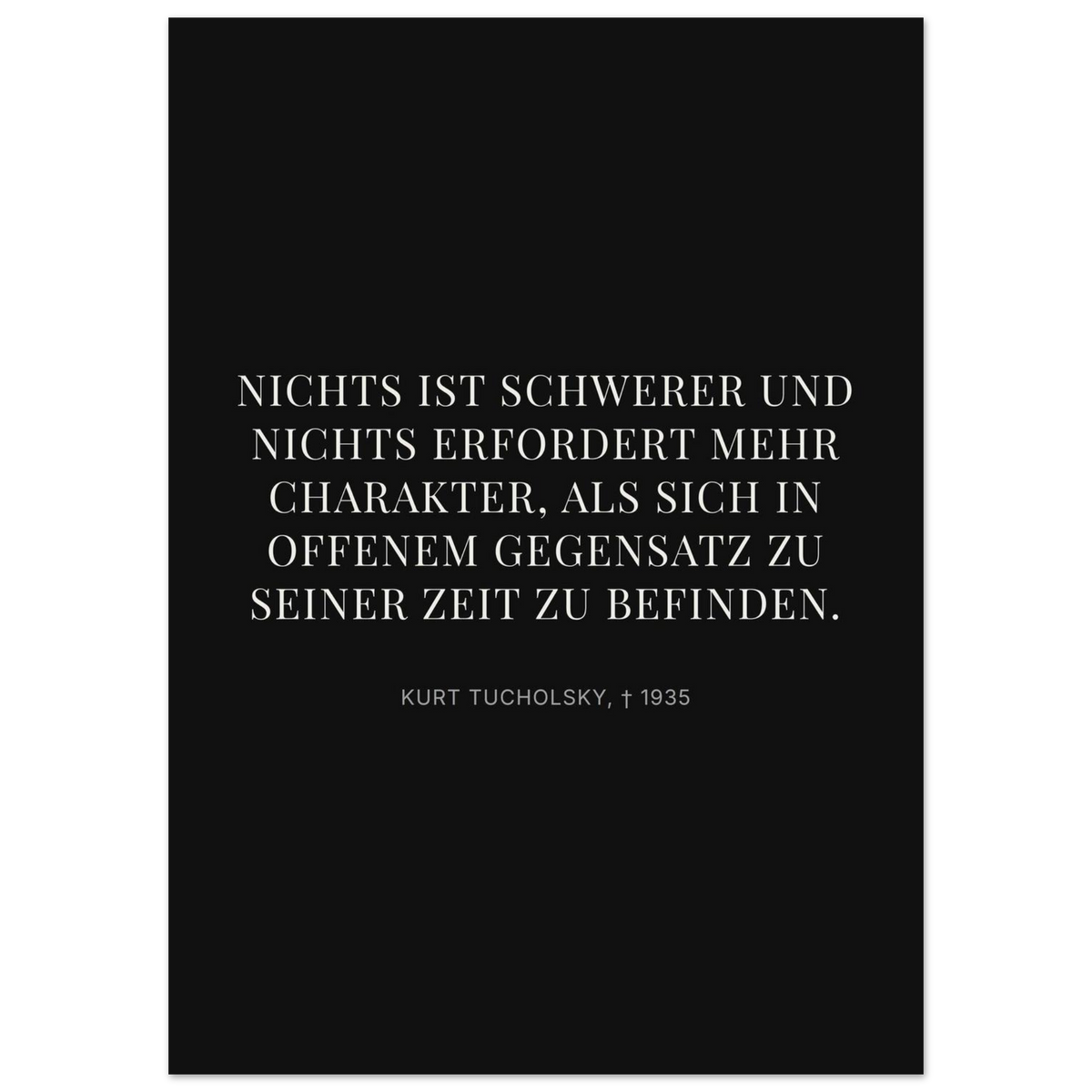 Kurt Tucholskys Dunkle Worte im Schweizer Weiss (Premium Poster auf mattem Papier) [Display-Dunkel]
