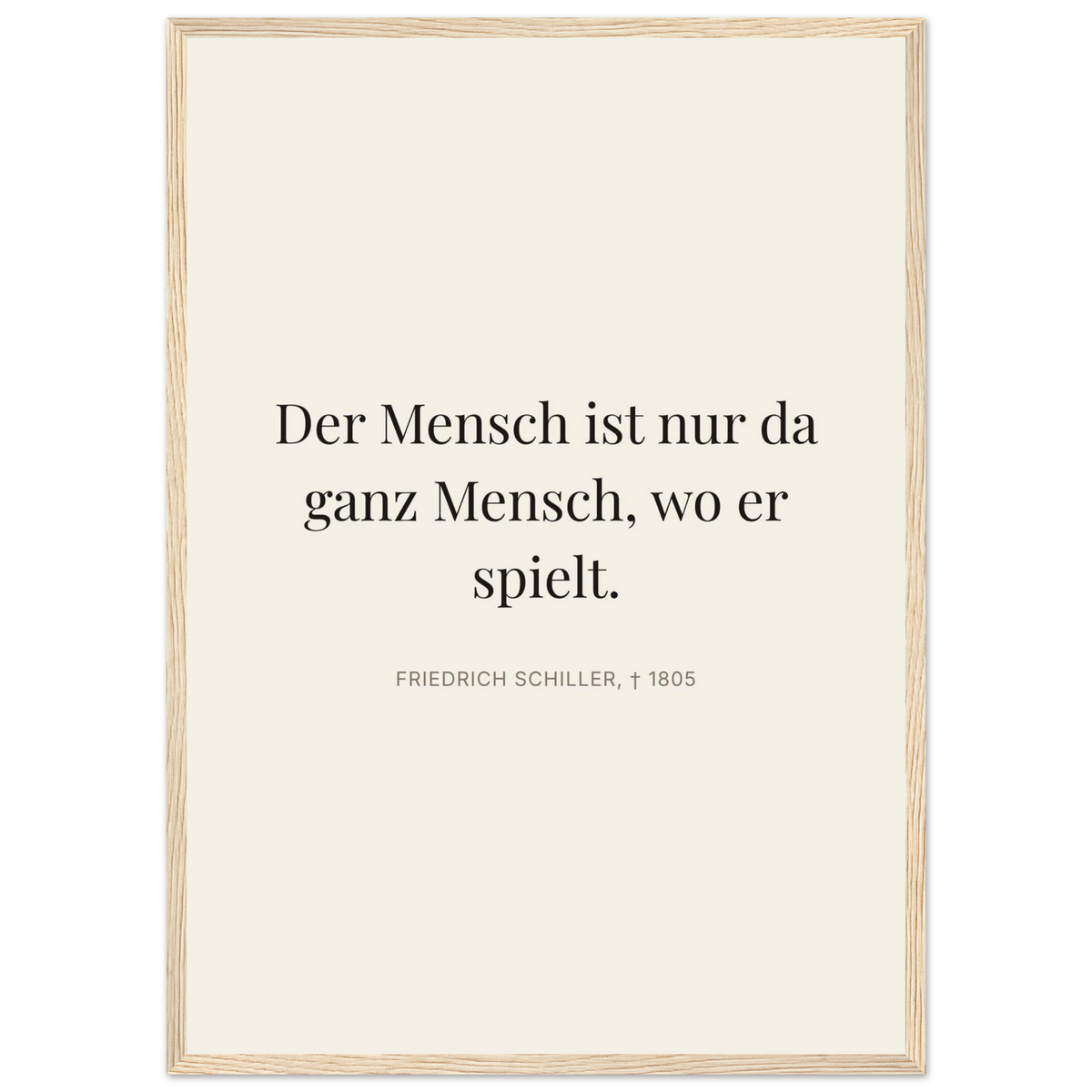 Schillers Spiel der Freiheit - Typografisches Zitat auf Leinwand (Klassisches Poster mit Holzrahmen) [Editorial-Beige]