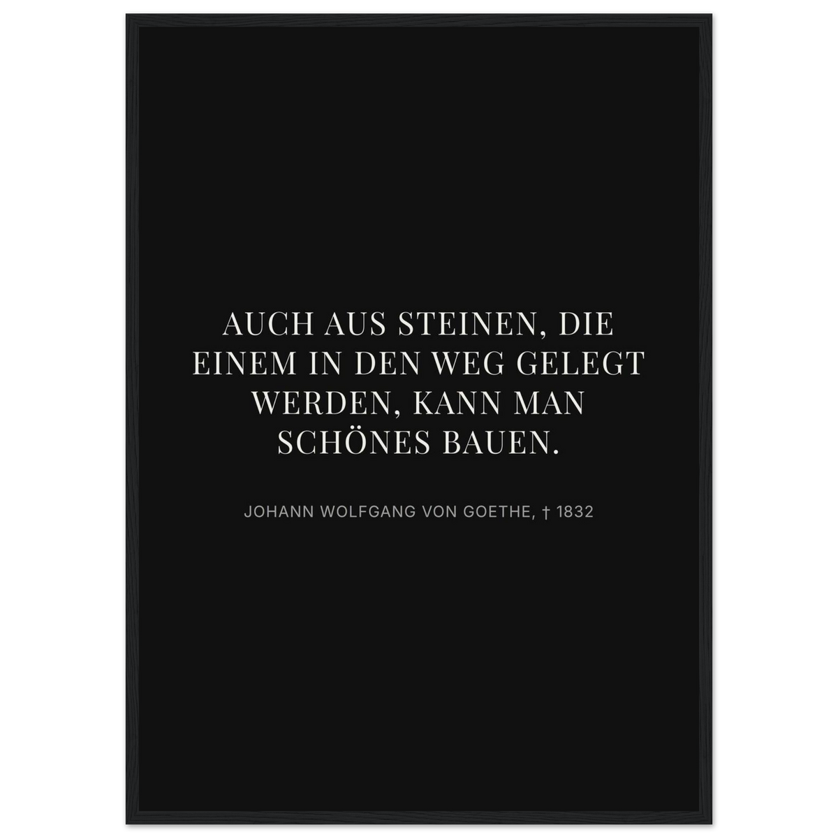 Goethes Weisheit im Dunkeln – Typografie auf Leinwand – Motiv 3 (Klassisches Poster mit Holzrahmen)