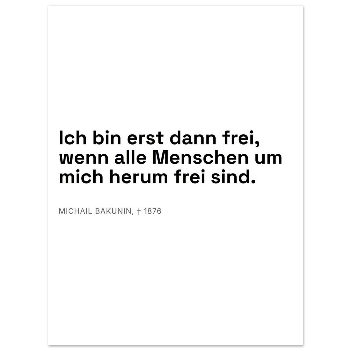 Bakunin Zitat "Frei mit allen Menschen" – Premium Poster (Swiss-Weiß-Stil)