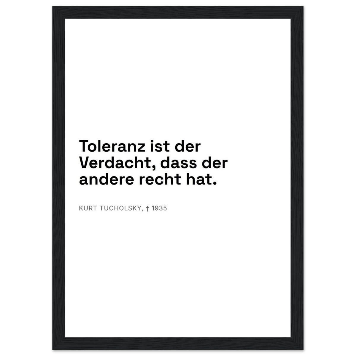 Kurt Tucholskys Dunkle Worte in Schweizer Weiss – Motiv 1 (Klassisches Poster mit Holzrahmen)