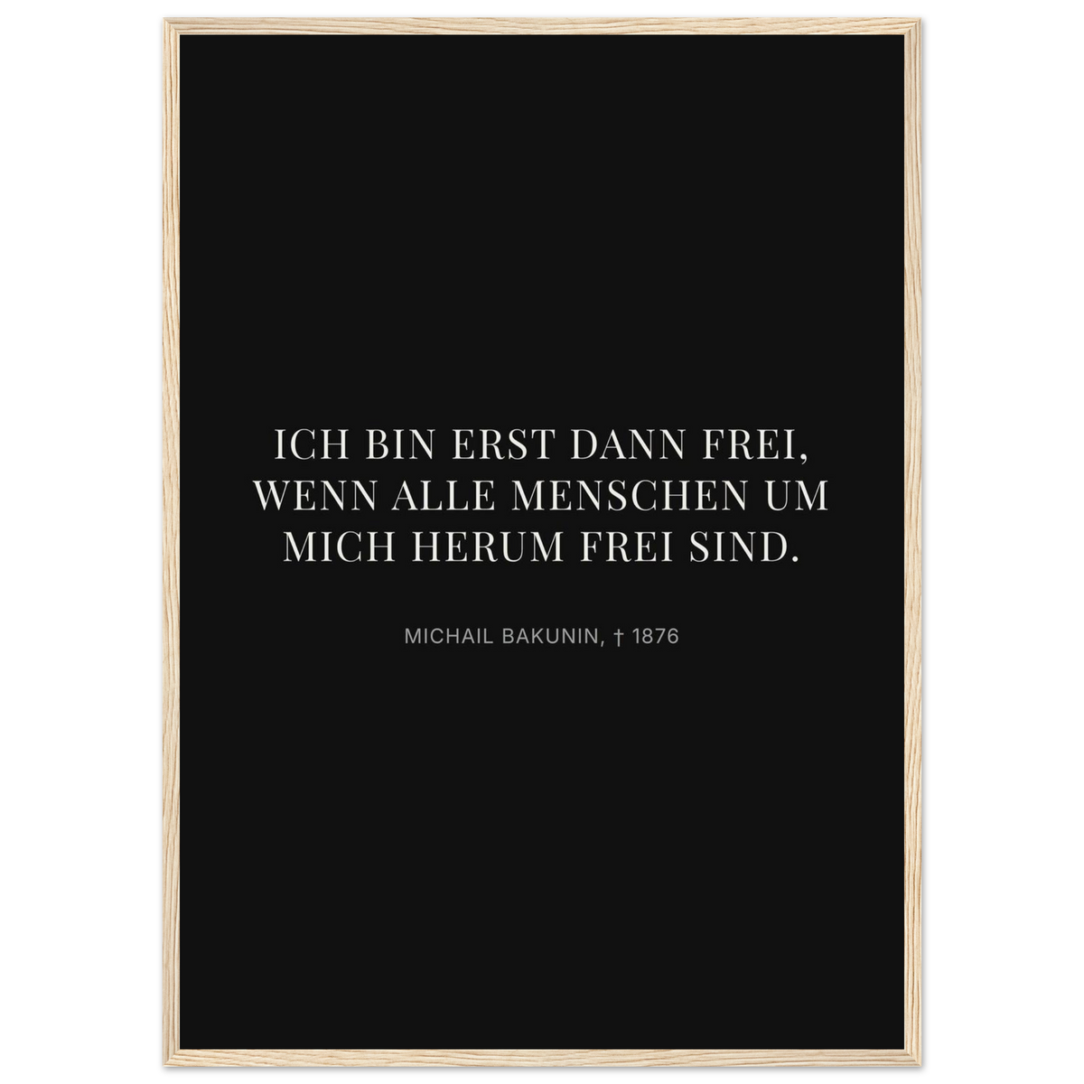 Bakunin Zitat "Frei mit allen Menschen" – Poster mit Holzrahmen (Dunkel-Stil)