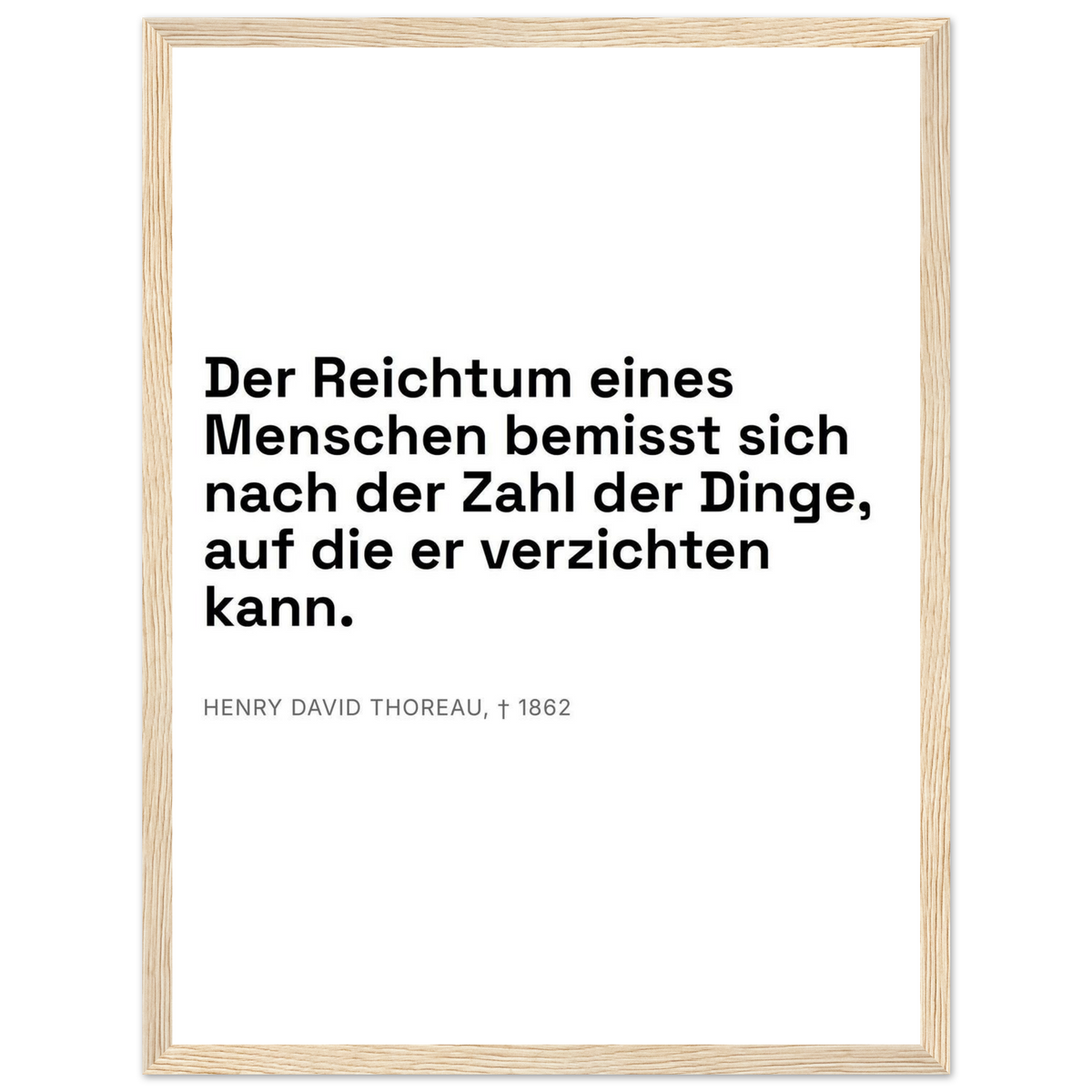 Thoreaus Reichtum der Entschleunigung - Typografisches Zitat in Swiss-Weiß-Stil (Klassisches Poster mit Holzrahmen)